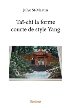 Paperback Taï-chi la forme courte de style Yang [French] Book