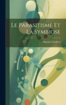 Hardcover Le parasitisme et la symbiose [French] Book