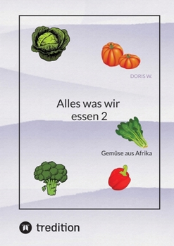 Paperback Alles was wir essen 2: Gemüse aus Afrika [German] Book