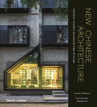 Hardcover New Chinese Architecture: Twenty Women Building the Future Book