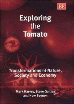 Hardcover Exploring the Tomato: Transformations of Nature, Society and Economy Book