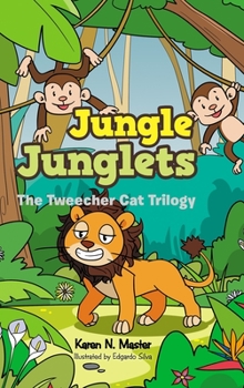 Hardcover Jungle Junglets: The Tweecher Cat Trilogy Book