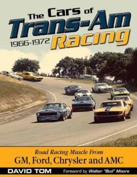 Hardcover The Cars of Trans-Am Racing 1966-1972: Road Racing Muscle From GM, Ford, Chrysler, and AMC Book