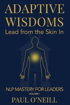 Paperback Adaptive Wisdoms: Lead from the Skin In Book