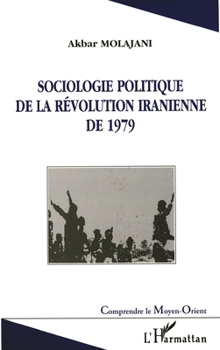 Paperback Sociologie Politique de la Révolution Iranienne de 1979 [French] Book
