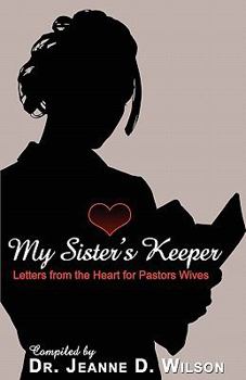 Paperback My Sisters Keeper: Letters from the Heart for Pastors Wives Book