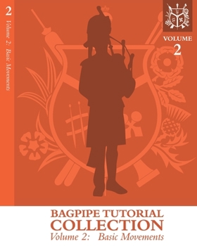 Paperback Bagpipe Tutorial Collection: Volume 2: Basic Movements Book