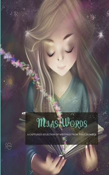 Paperback Mia's Words, A Captured Selection of Writings from Mia Coomber Book