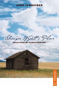 Paperback Stranger Wycott's Place: Stories from the Cariboo - Chilcotin Book