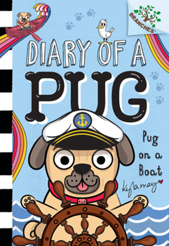 Pug on a Boat: a Branches Book (Diary of a Pug #17)