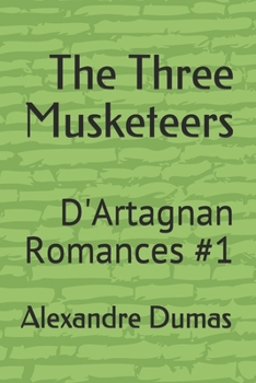 Paperback The Three Musketeers: D'Artagnan Romances #1 Book