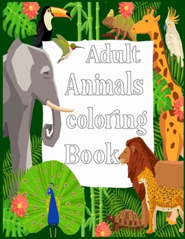 Paperback Adult Animals Coloring Book: Stress Relieving Animal Designs Book