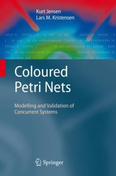 Hardcover Coloured Petri Nets: Modelling and Validation of Concurrent Systems Book