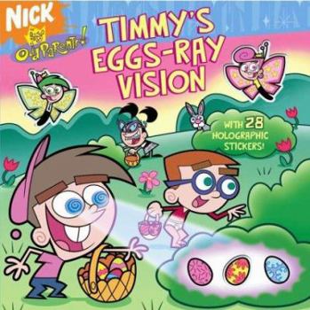 Paperback Timmy's Eggs-Ray Vision [With 28 Holographic Stickers] Book