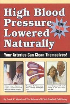 Paperback High Blood Pressure Lowered Naturally: Your Arteries Can Clean Themselves! Book