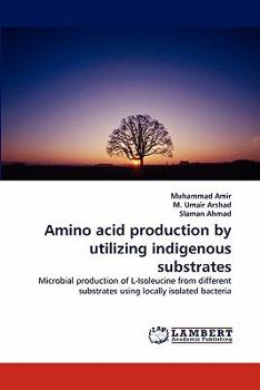 Paperback Amino acid production by utilizing indigenous substrates Book