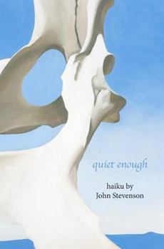 Paperback quiet enough: haiku by John Stevenson Book