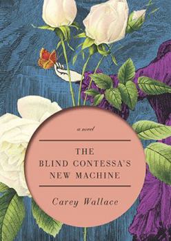 Hardcover The Blind Contessa's New Machine: A Novel Book