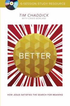 Better: How Jesus Satisfies the Search for Meaning