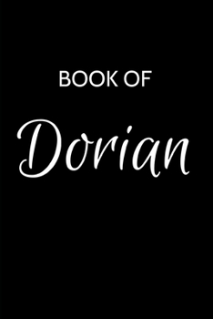 Paperback Dorian Journal: A Gratitude Journal Notebook for Men Boys Fathers and Sons with the name Dorian - Handsome Elegant Bold & Personalized Book