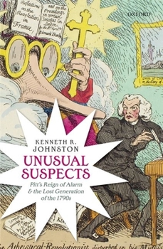 Hardcover Unusual Suspects: Pitt's Reign of Alarm and the Lost Generation of the 1790s Book
