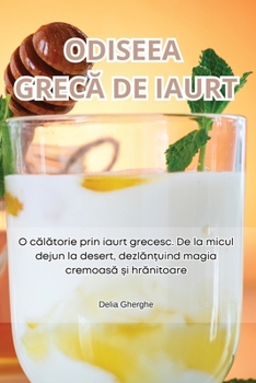 Paperback Odiseea GrecĂ de Iaurt [Romanian] Book
