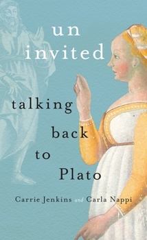 Hardcover Uninvited: Talking Back to Plato Book