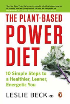 Paperback The Plant-based Power Diet: 10 Simple Steps To A Healthier Leaner Energetic You Book