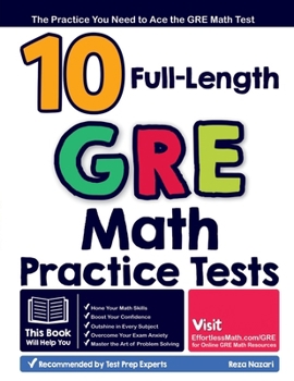 Paperback 10 Full Length GRE Math Practice Tests: The Practice You Need to Ace the GRE Math Test Book