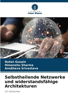 Selbstheilende Netzwerke und widerstandsfähige Architekturen (German Edition)