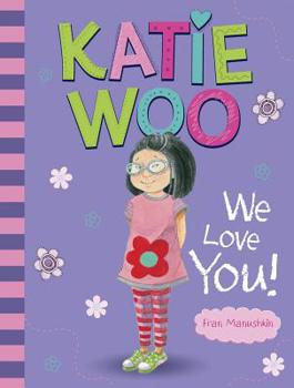 Paperback Katie Woo, We Love You! Book
