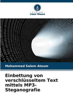 Einbettung von verschlüsseltem Text mittels MP3-Steganografie (German Edition)