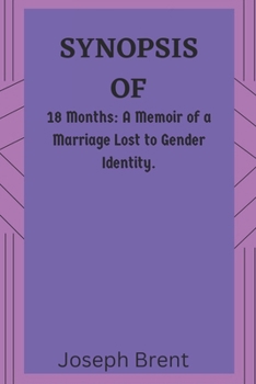 Paperback Synopsis of 18 Months: A Memoir of a Marriage Lost to Gender Identity by Shannon Thrace Book