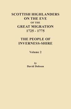 Paperback Scottish Highlanders on the Eve of the Great Migration, 1725-1775. the People of Inverness-Shire. Volume 2 Book