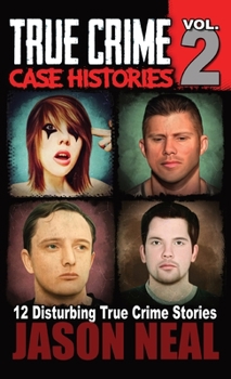 Hardcover True Crime Case Histories - Volume 2: 12 True Crime Stories of Murder & Mayhem Book