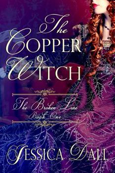The Copper Witch - Book #1 of the Broken Line