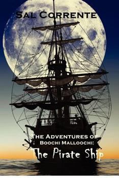 Paperback The Adventures of Boochi Malloochi: The Pirate Ship Book