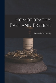 Paperback Homoeopathy, Past and Present Book