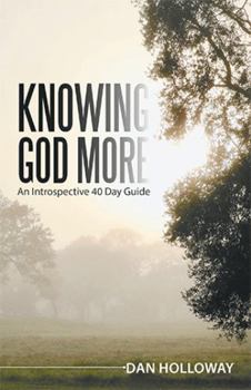 Paperback Knowing God More: An Introspective 40 Day Guide Book