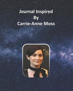 Journal Inspired by Carrie-Anne Moss
