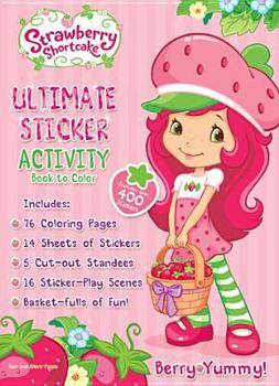 Paperback Strawberry Shortcake Ultimate Sticker Book to Color: Berry Yummy! Book