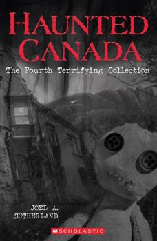 Paperback Haunted Canada: The Fourth Terrifying Collection: The Fourth Terrifying Collection Book
