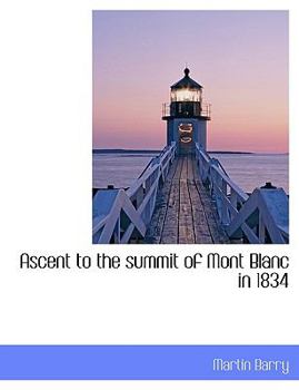 Paperback Ascent to the Summit of Mont Blanc in 1834 [Large Print] Book