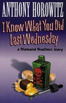 Paperback I Know What You Did Last Wednesday (Diamond Brothers Story) Book