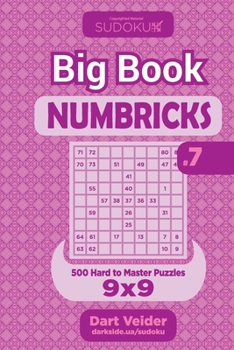 Paperback Sudoku Big Book Numbricks - 500 Hard to Master Puzzles 9x9 (Volume 7) Book