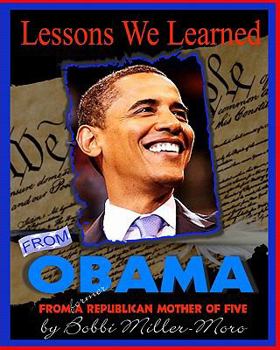 Paperback Lessons We Learned From Obama: From a Former Republican Mother of Five Book