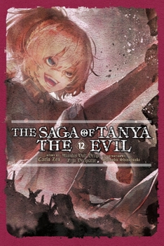 Paperback The Saga of Tanya the Evil, Vol. 12 (Light Novel) Book