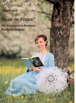 Hauts-de-France.: Mit französischen Rezepten. (German Edition)