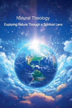 Natural Theology - Exploring Nature through a Spiritual Lens (The God Gap)