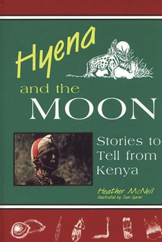 Hardcover Hyena and the Moon: Stories to Tell from Kenya Book